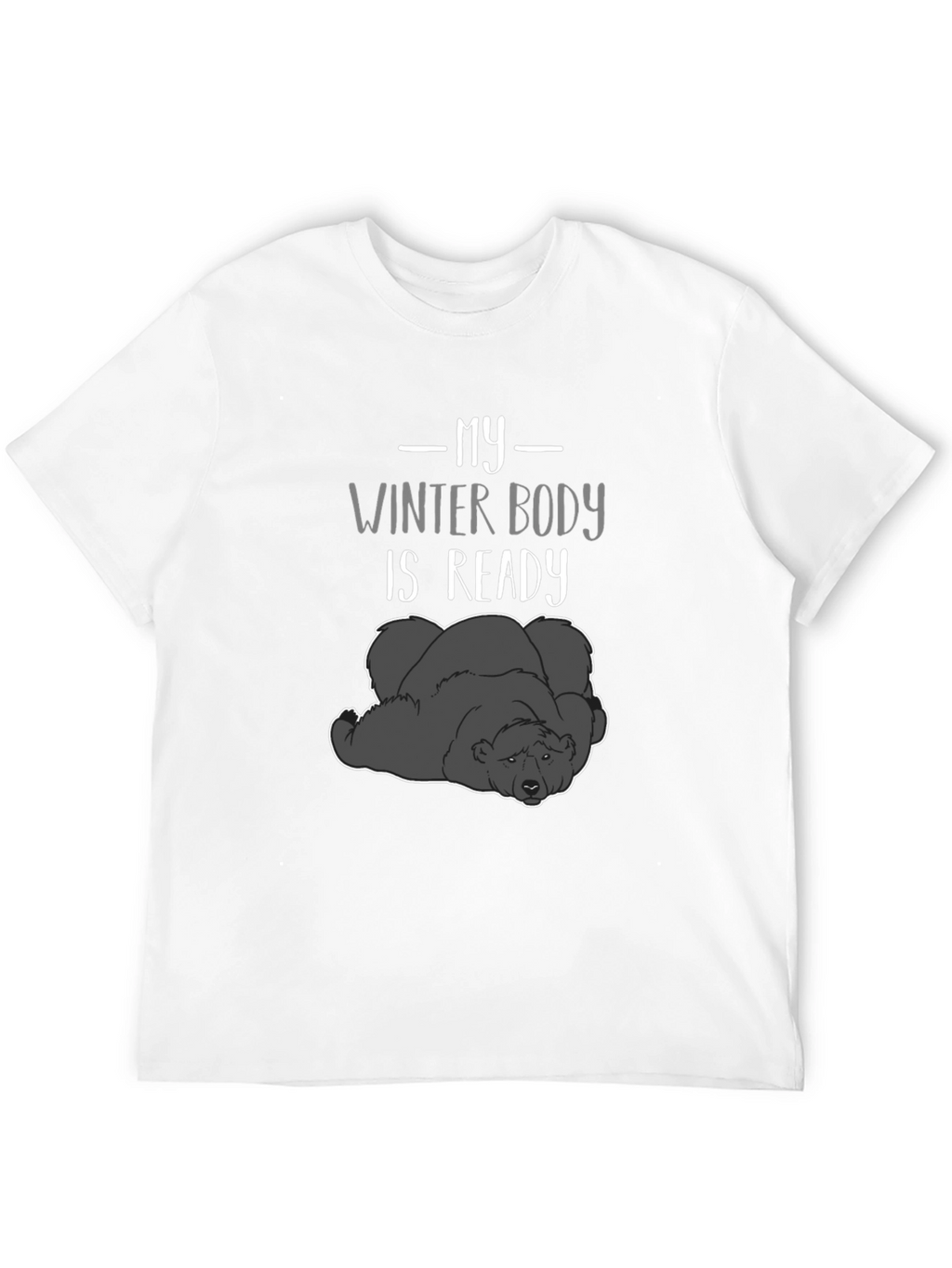 My Winter Body is Ready Graphic T-Shirt