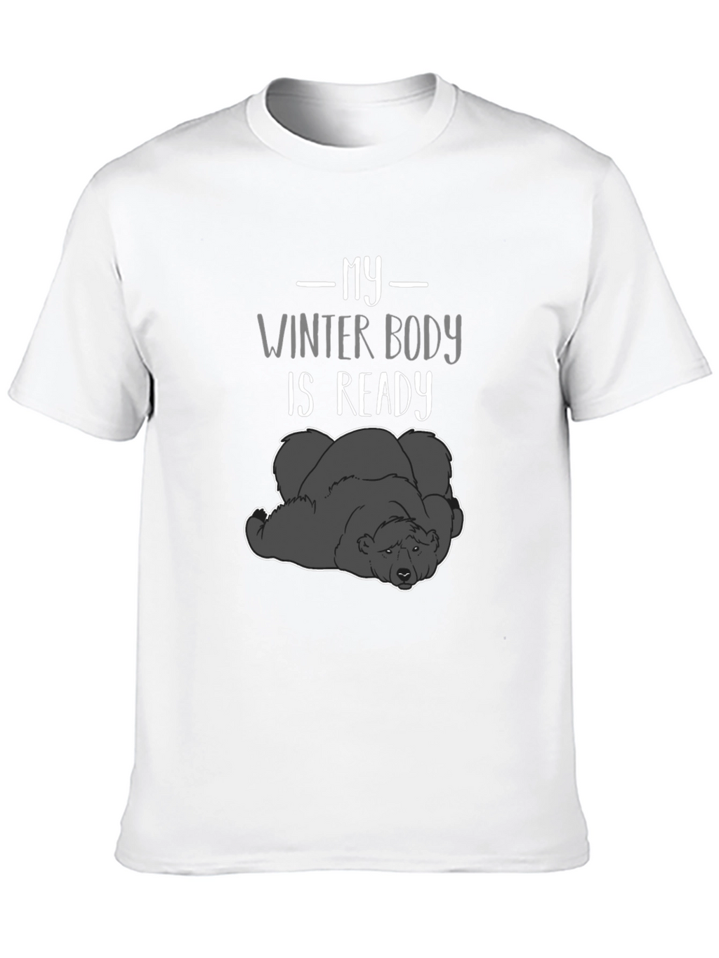 My Winter Body is Ready Graphic T-Shirt