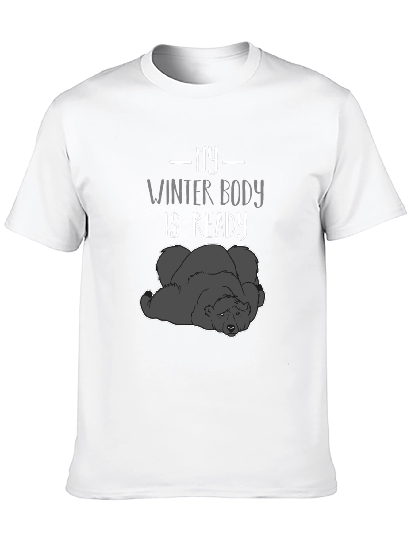 My Winter Body is Ready Graphic T-Shirt