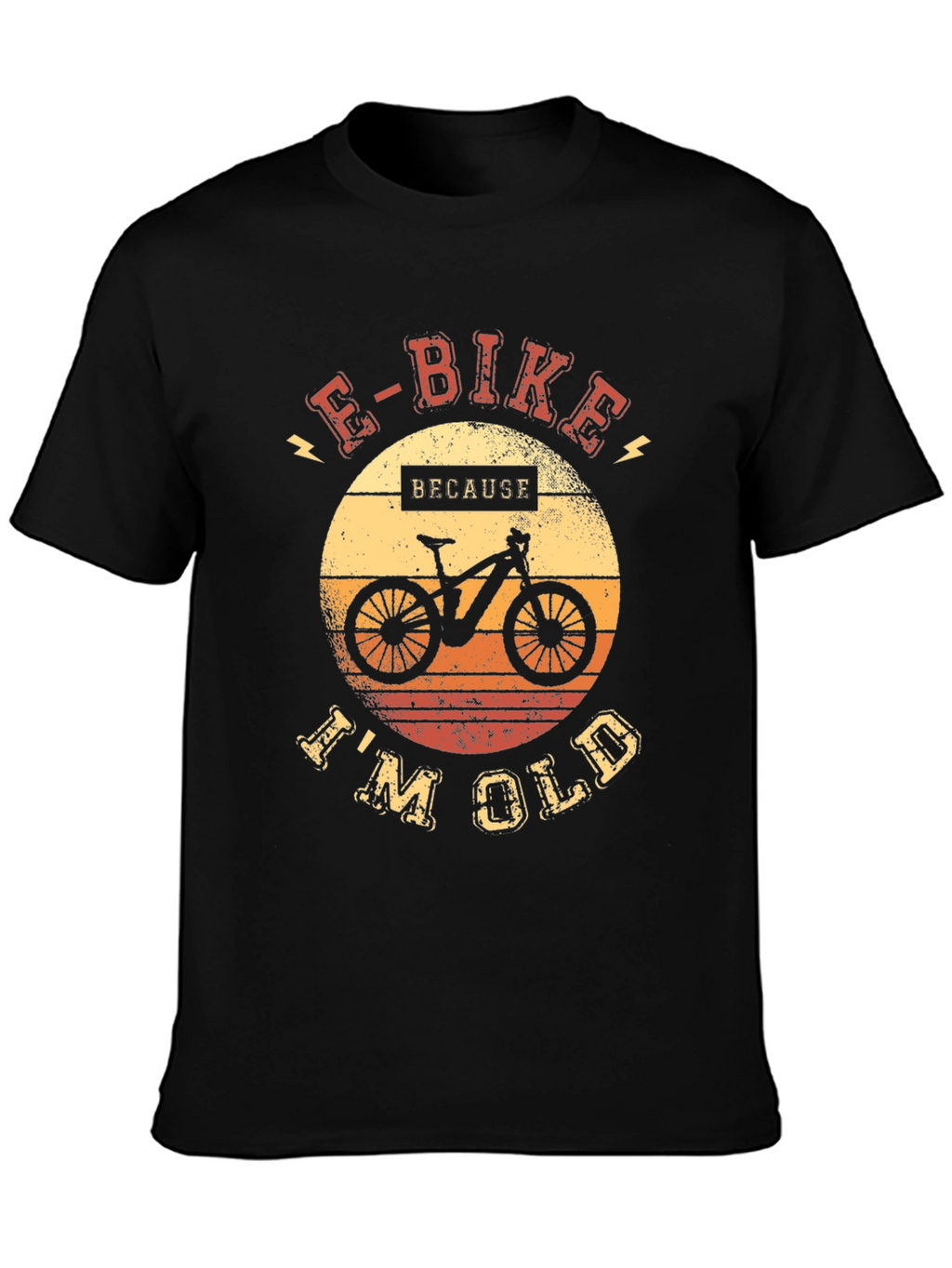 E-Bike Because Im Old T-Shirt