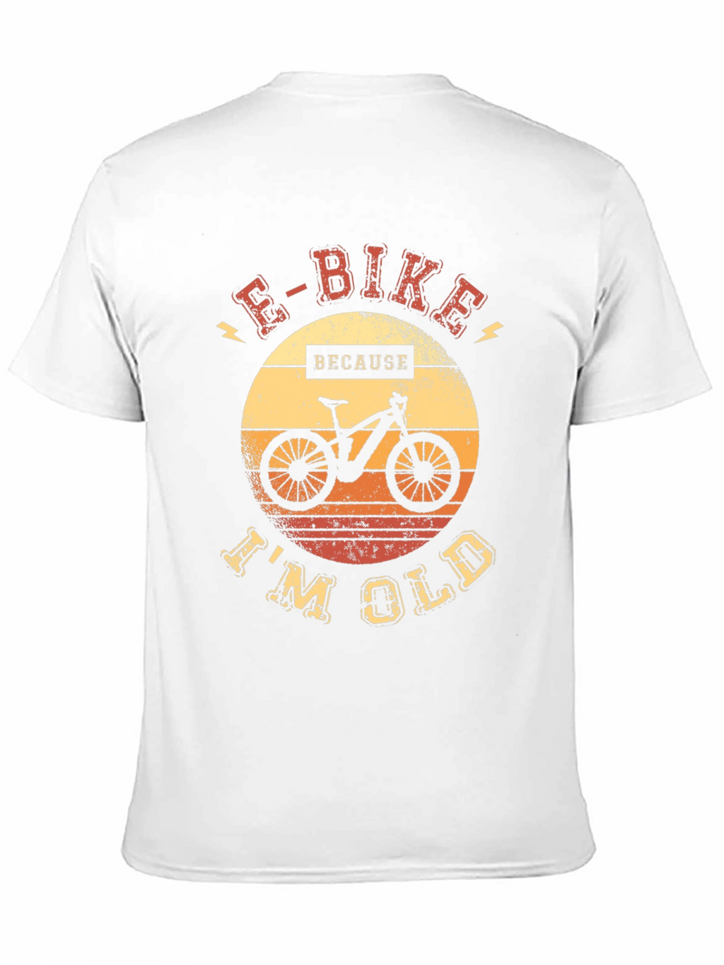E-Bike Because Im Old T-Shirt