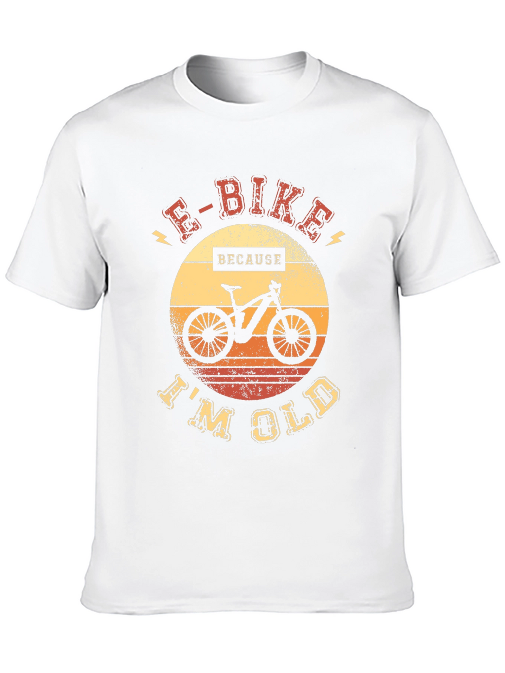 E-Bike Because Im Old T-Shirt