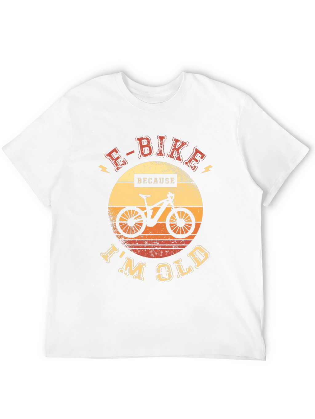 E-Bike Because Im Old T-Shirt