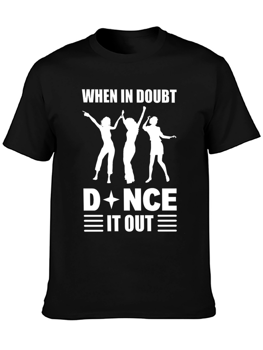 When in Doubt Dance it Out Black T-Shirt