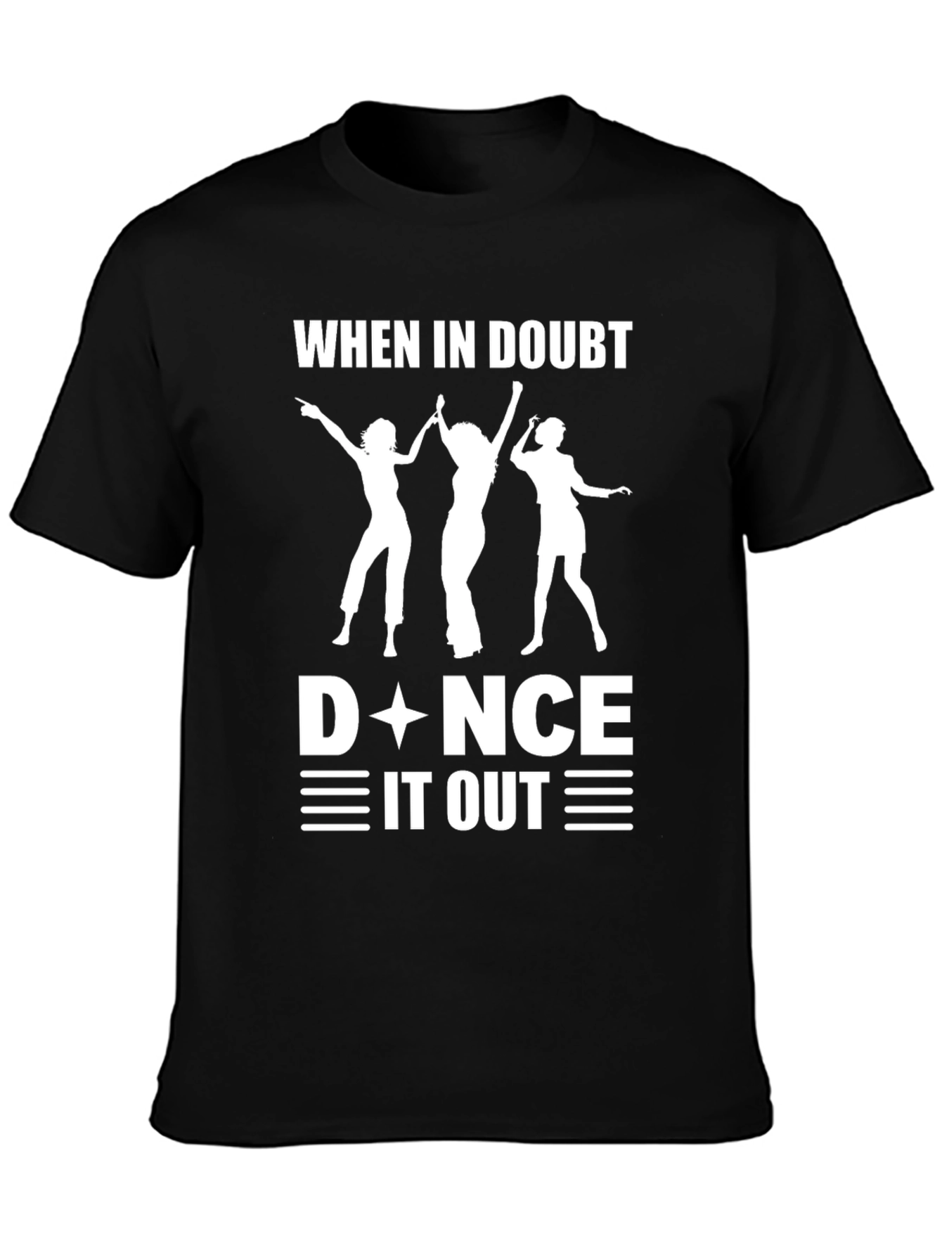 When in Doubt Dance it Out Black T-Shirt