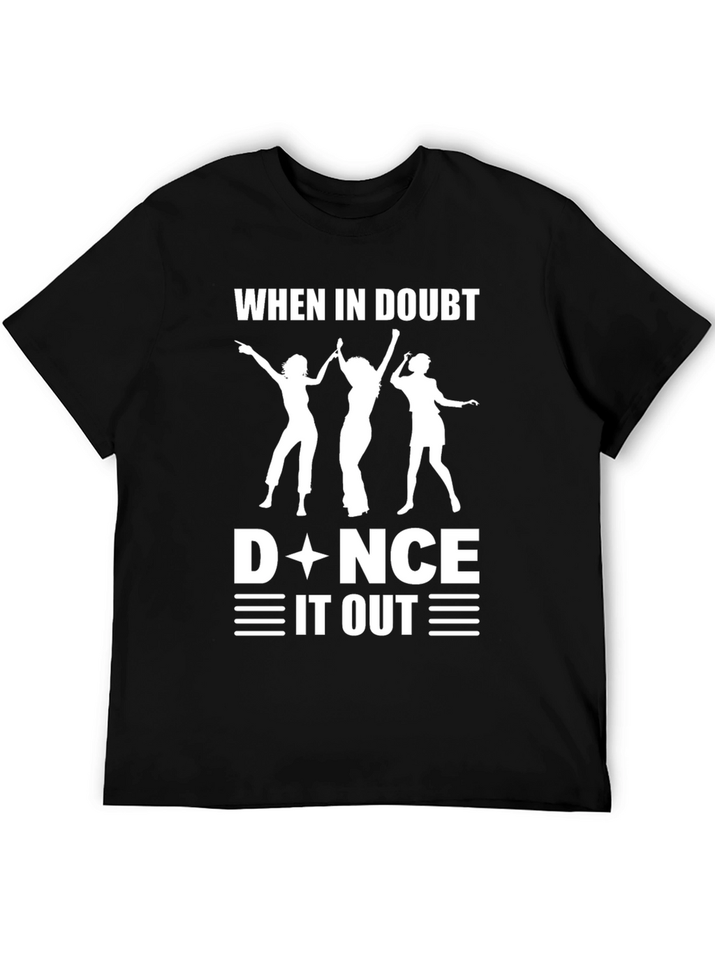 When in Doubt Dance it Out Black T-Shirt