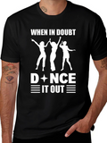 When in Doubt Dance it Out Black T-Shirt