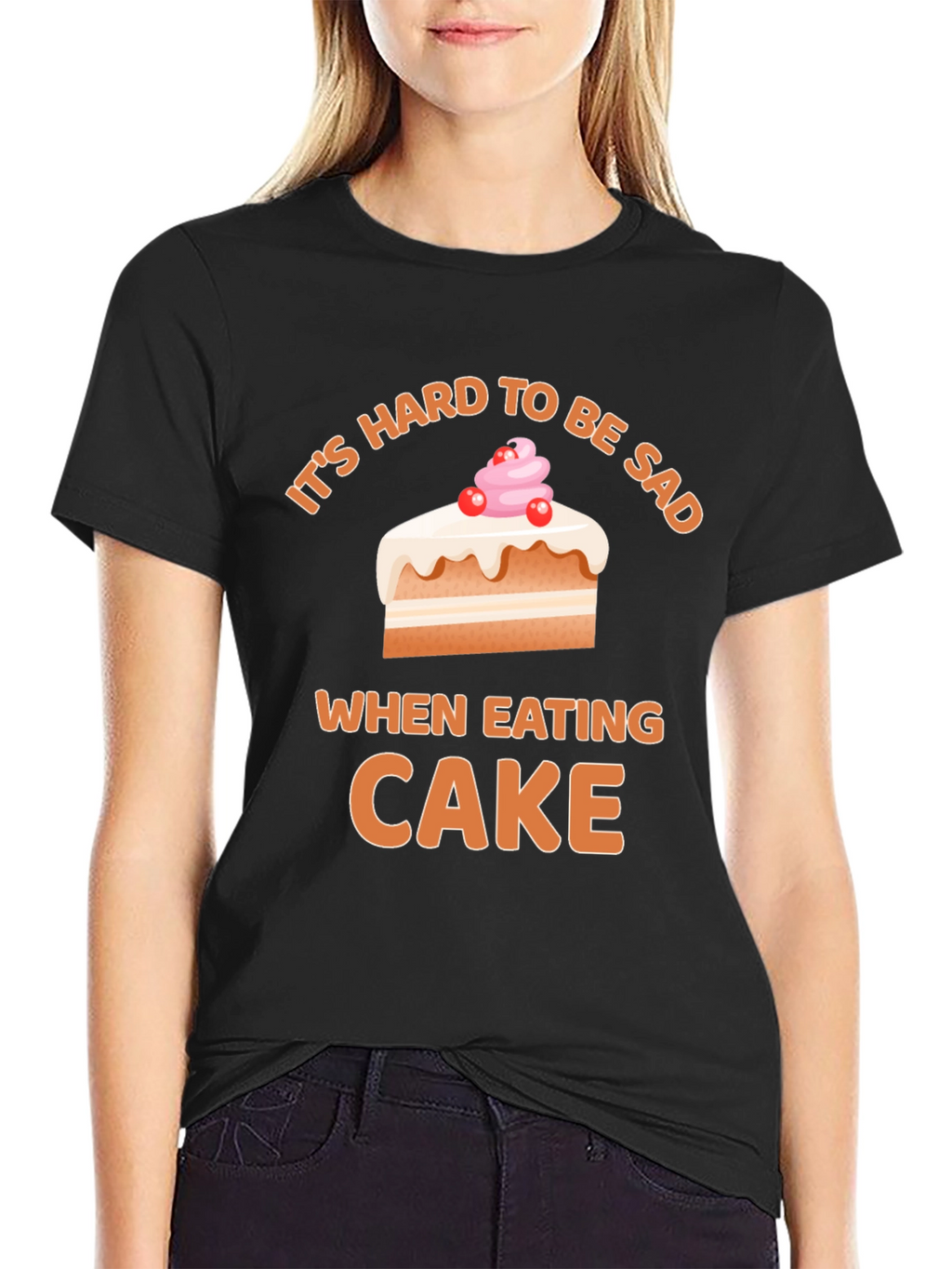 Its Hard To Be Sad When Eating Cake T-Shirt