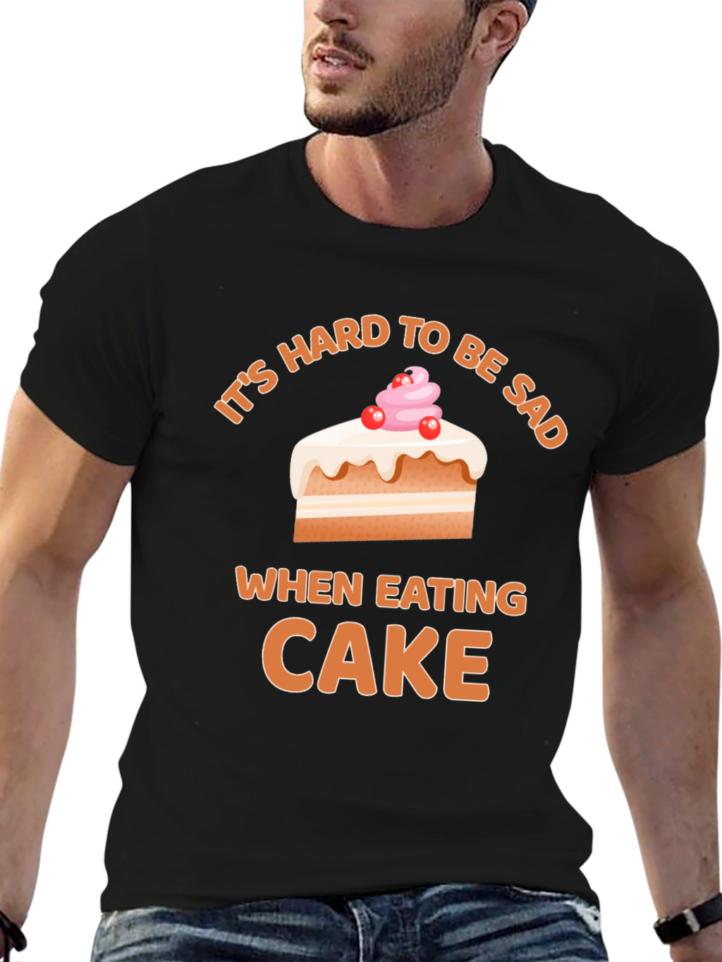 Its Hard To Be Sad When Eating Cake T-Shirt