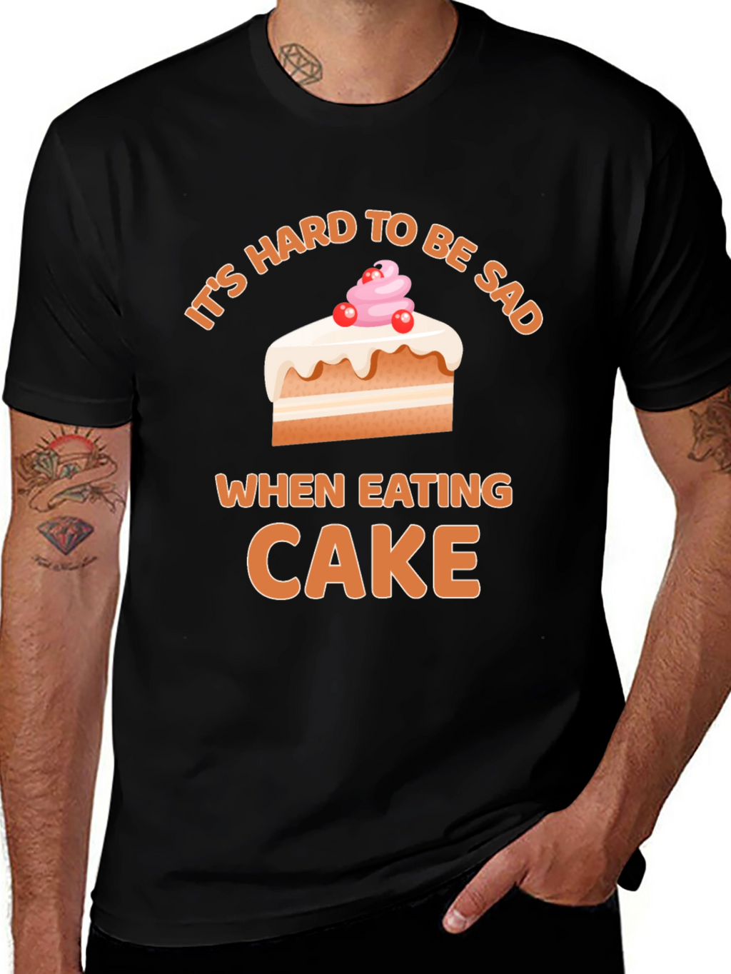 Its Hard To Be Sad When Eating Cake T-Shirt