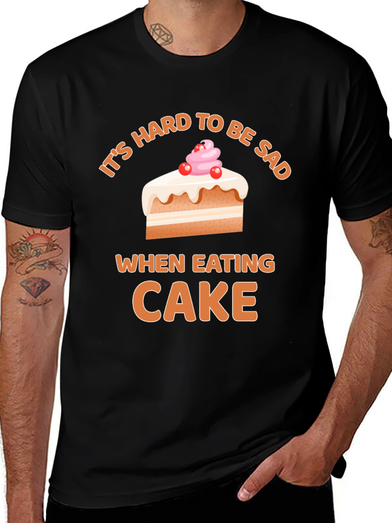 Its Hard To Be Sad When Eating Cake T-Shirt