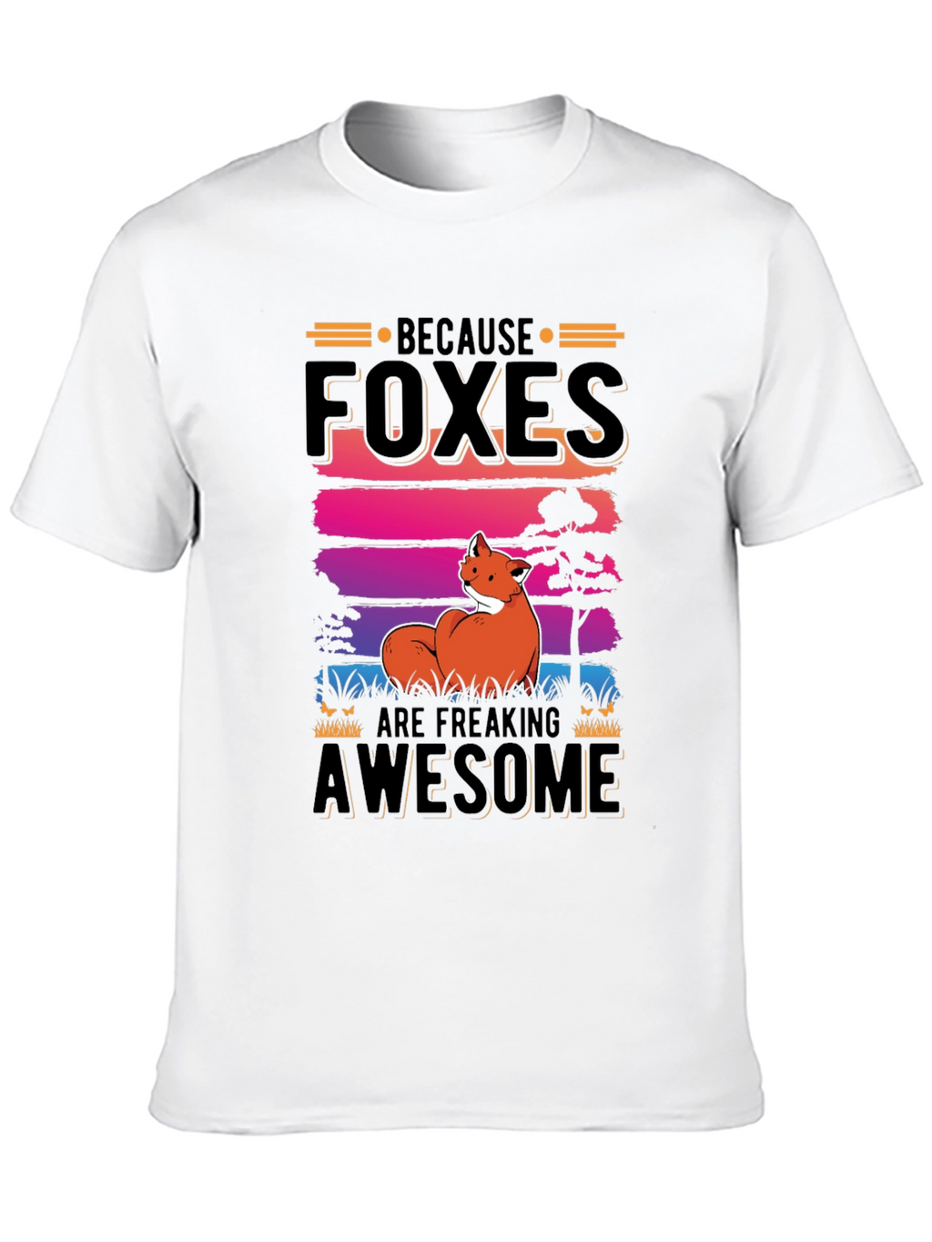 Foxes Are Freaking Awesome Graphic Tee