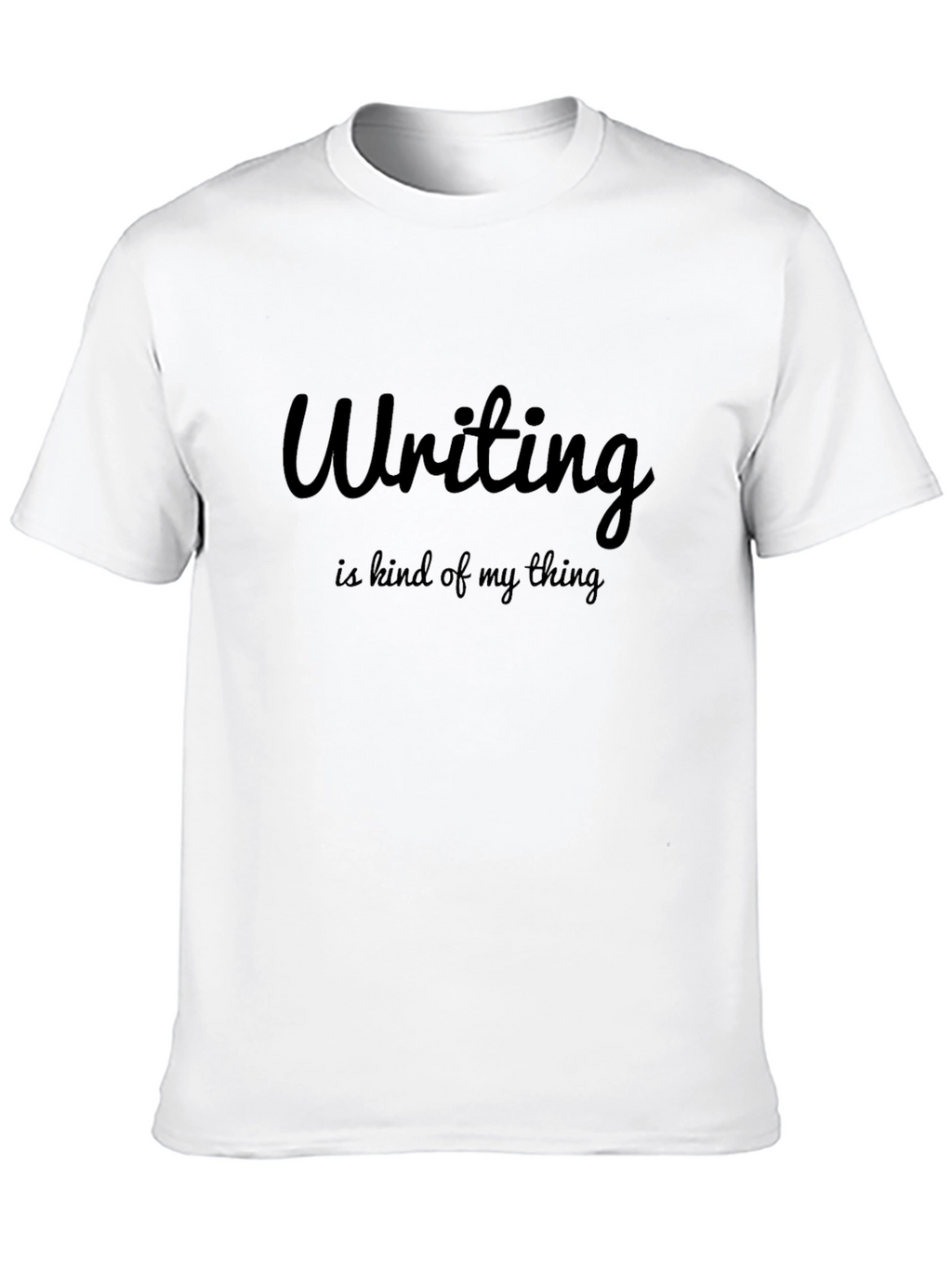 Writing is Kind of My Thing Black T-Shirt