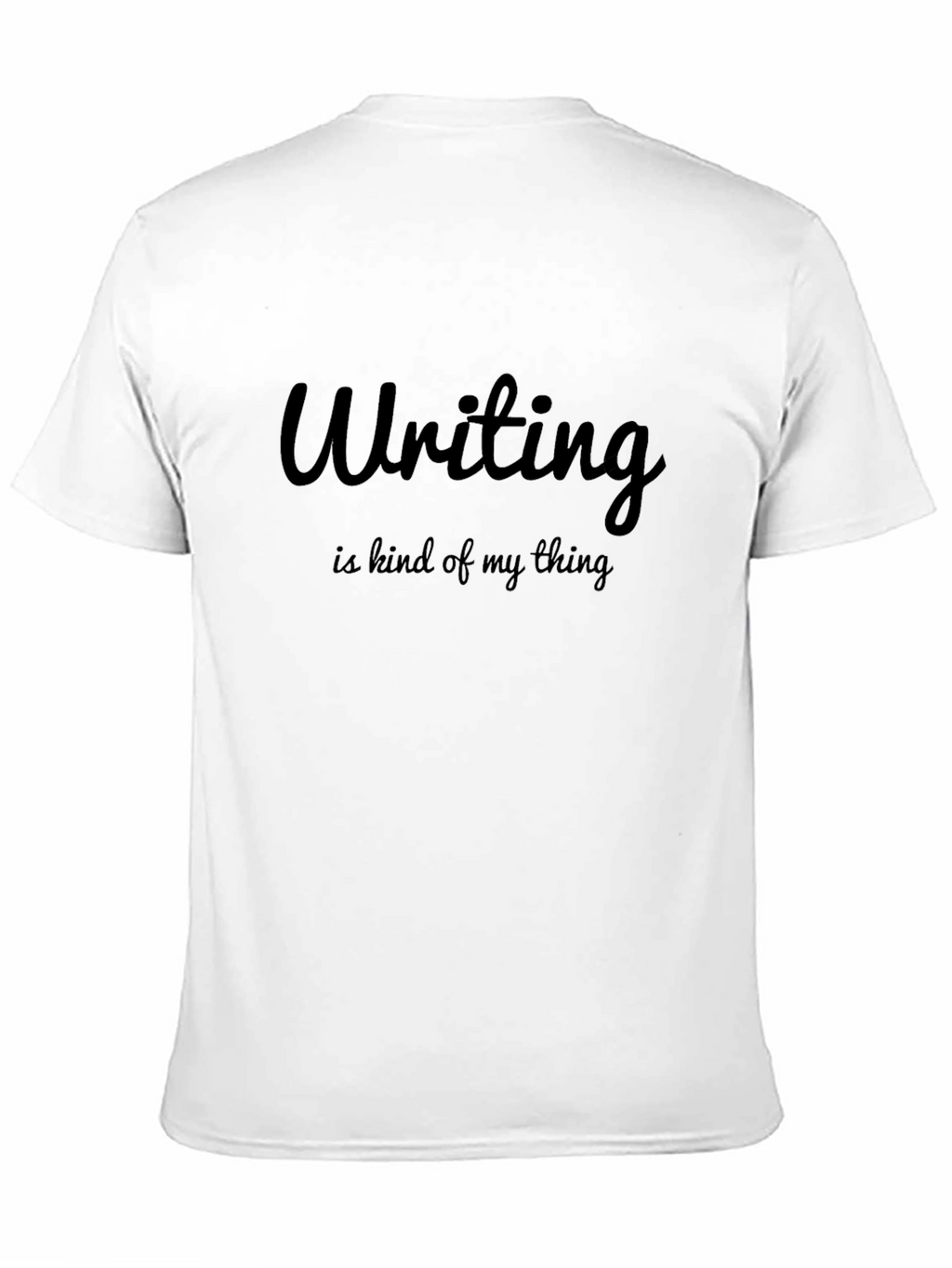 Writing is Kind of My Thing Black T-Shirt