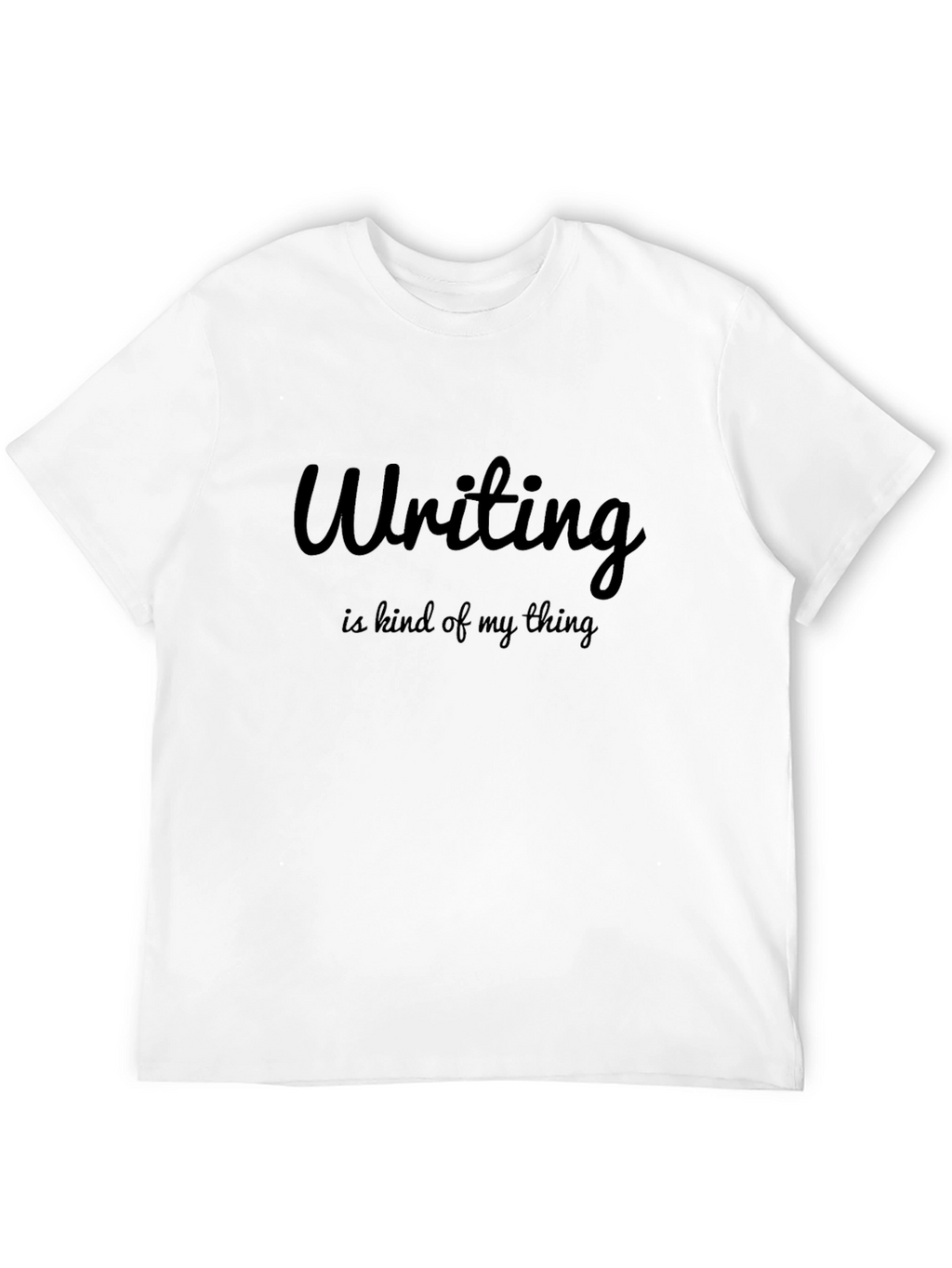 Writing is Kind of My Thing Black T-Shirt