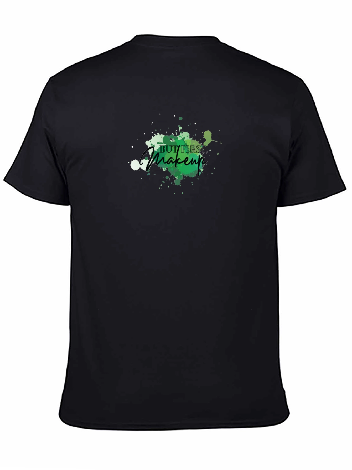 But First Makeup Black T-Shirt