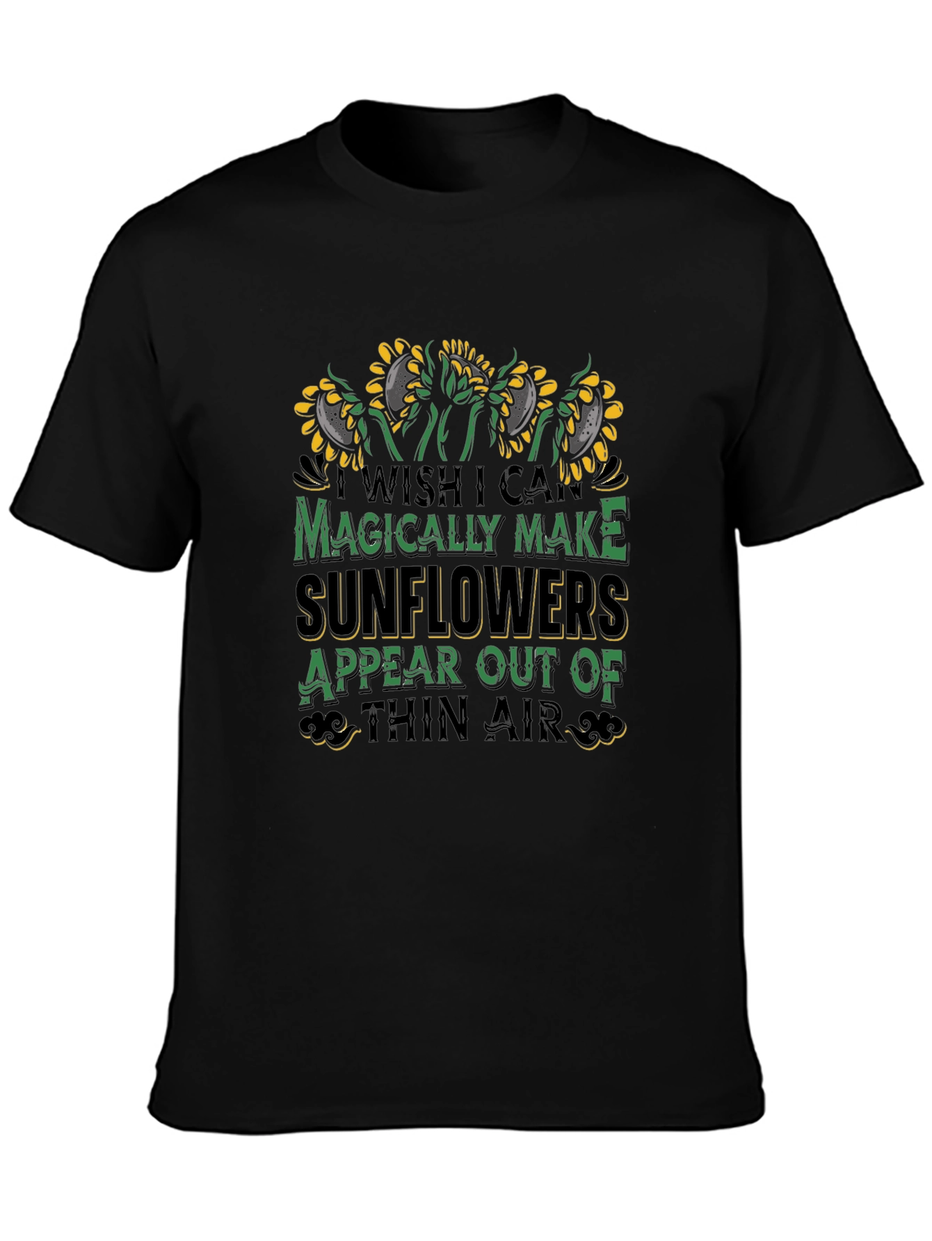 Sunflower Magic T-Shirt - Wish I Can Magically Make Sunflowers