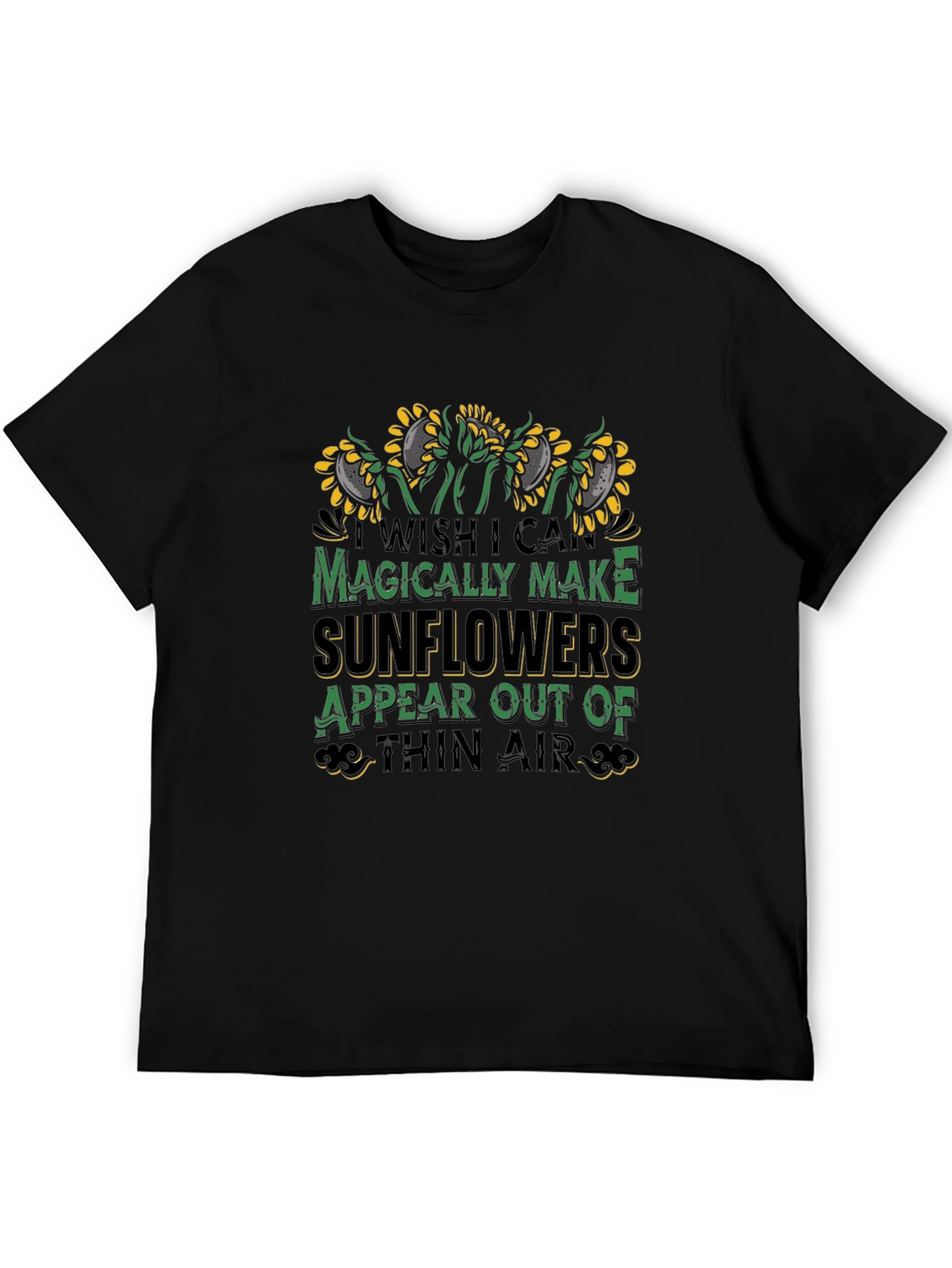 Sunflower Magic T-Shirt - Wish I Can Magically Make Sunflowers