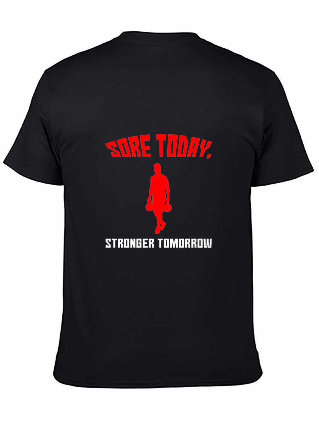 Sore Today Stronger Tomorrow Workout T-Shirt