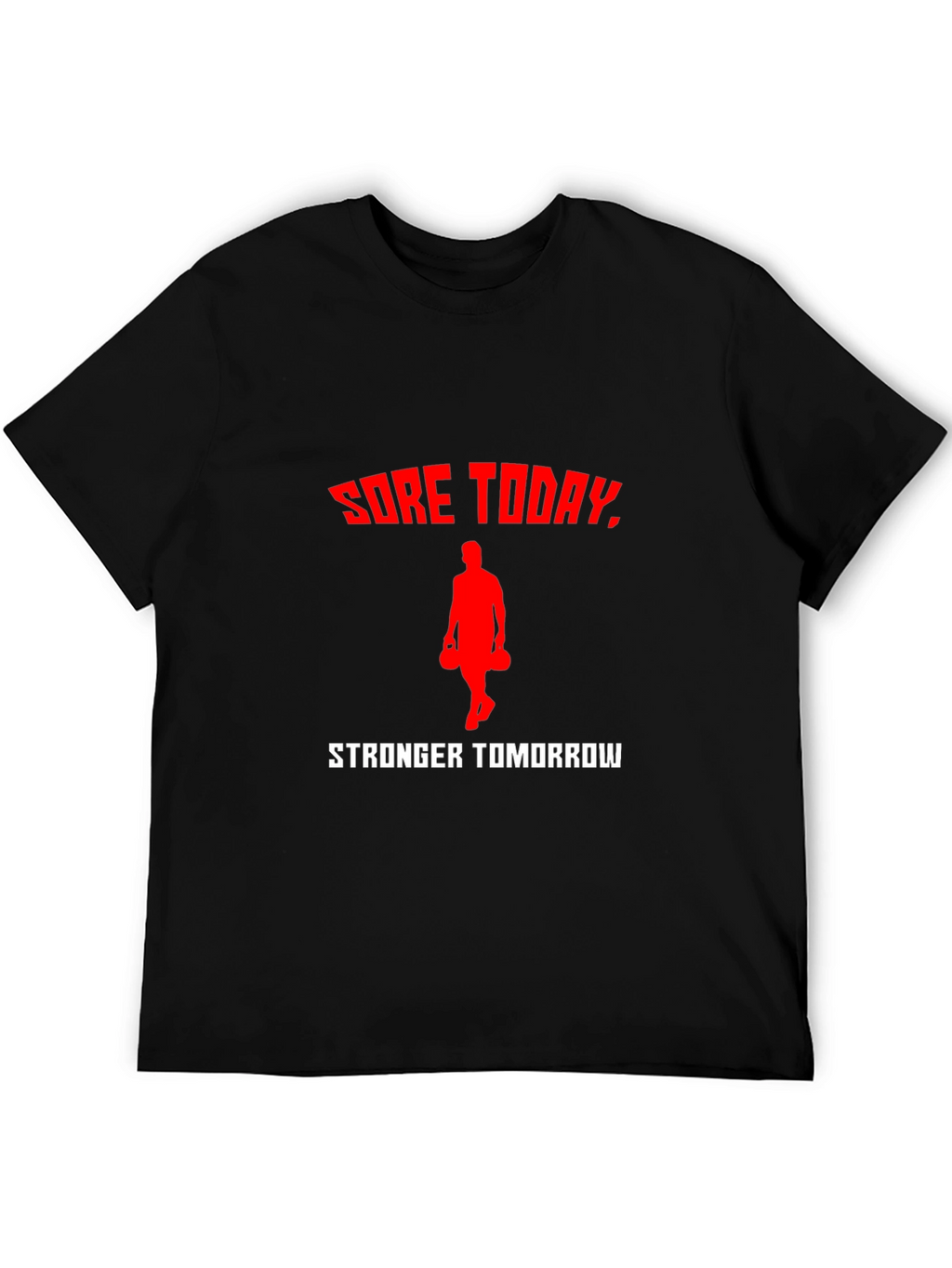 Sore Today Stronger Tomorrow Workout T-Shirt