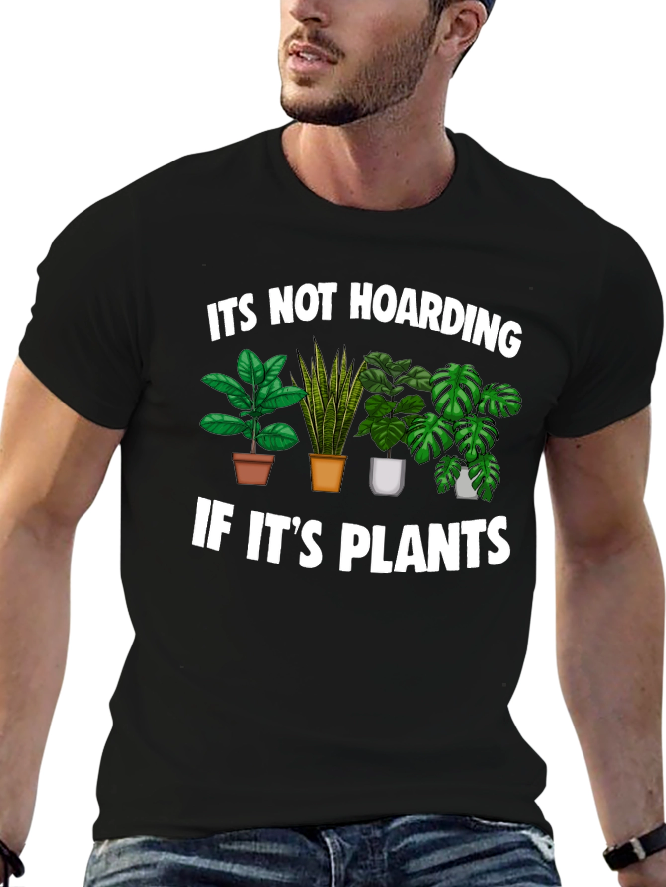 Funny Plant Lover T-Shirt - Its Not Hoarding!