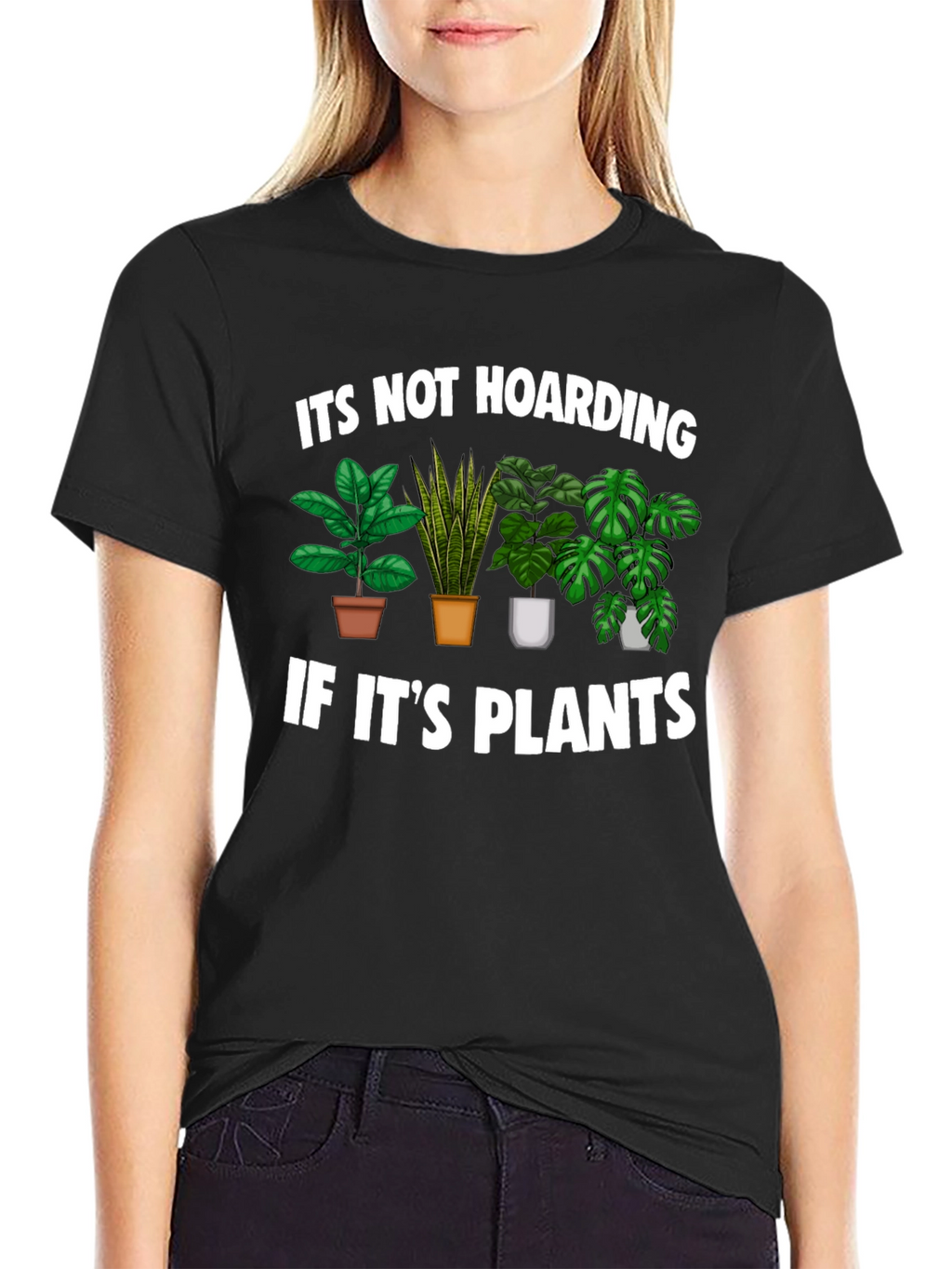 Funny Plant Lover T-Shirt - Its Not Hoarding!