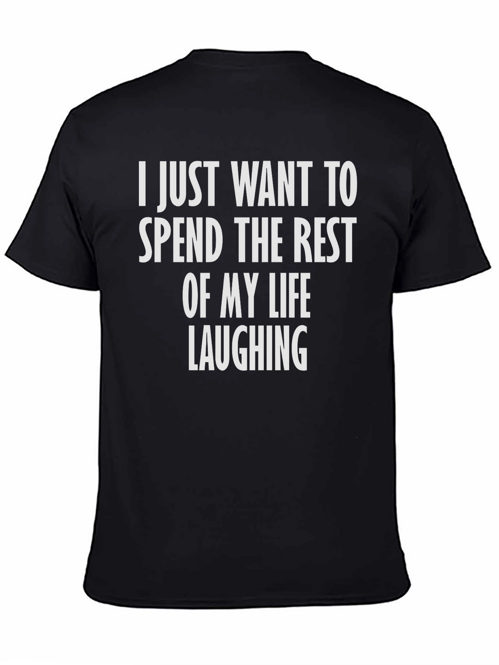 Laughing T-Shirt - Spend Life Laughing