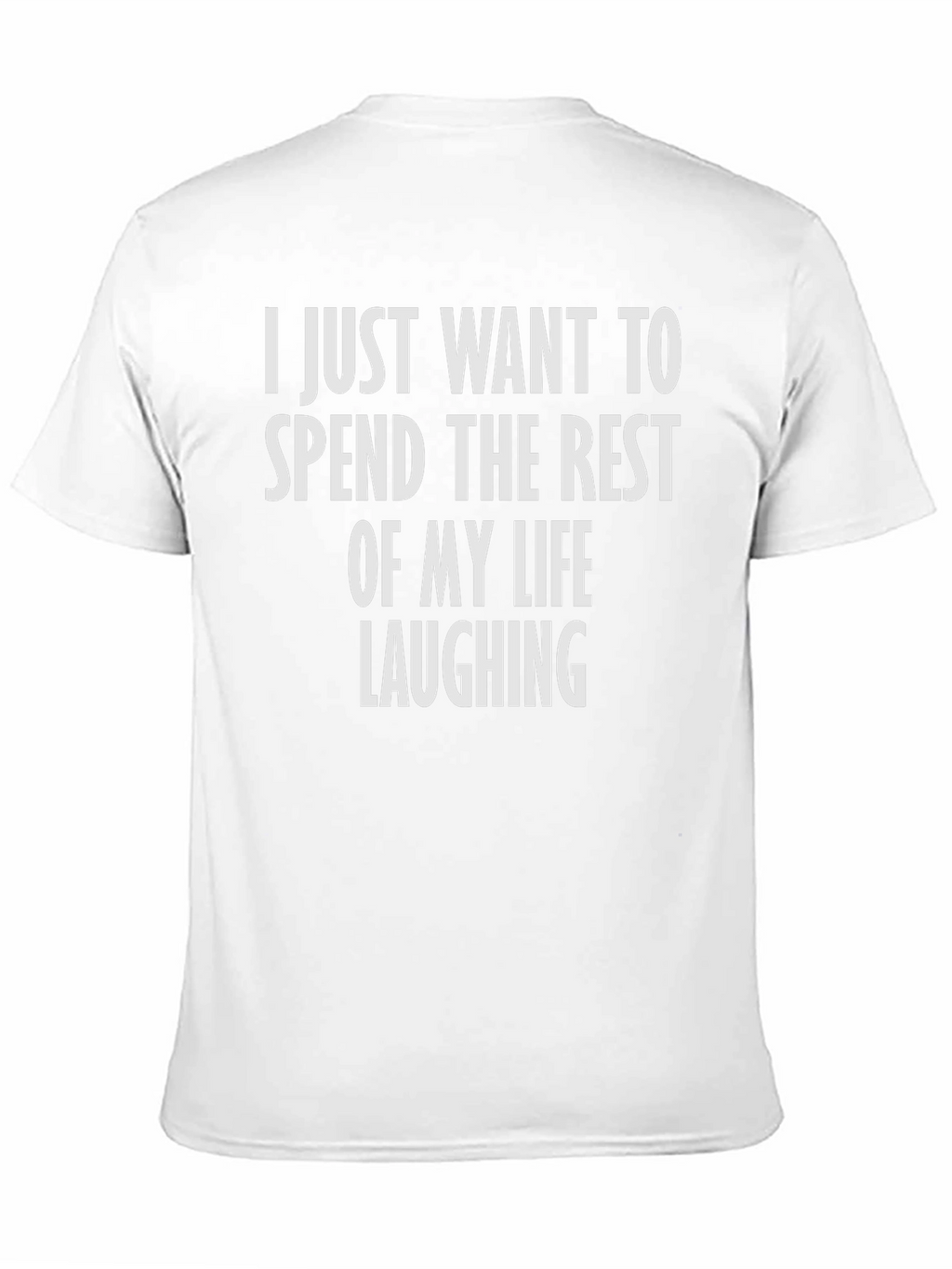 Laughing T-Shirt - Spend Life Laughing