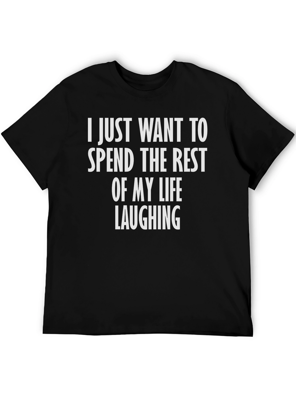 Laughing T-Shirt - Spend Life Laughing
