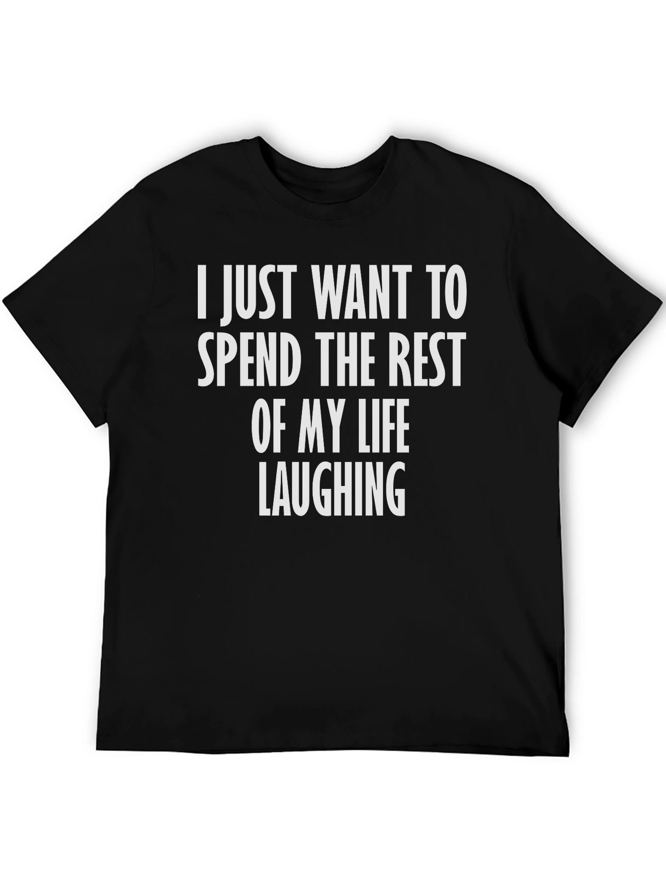 Laughing T-Shirt - Spend Life Laughing