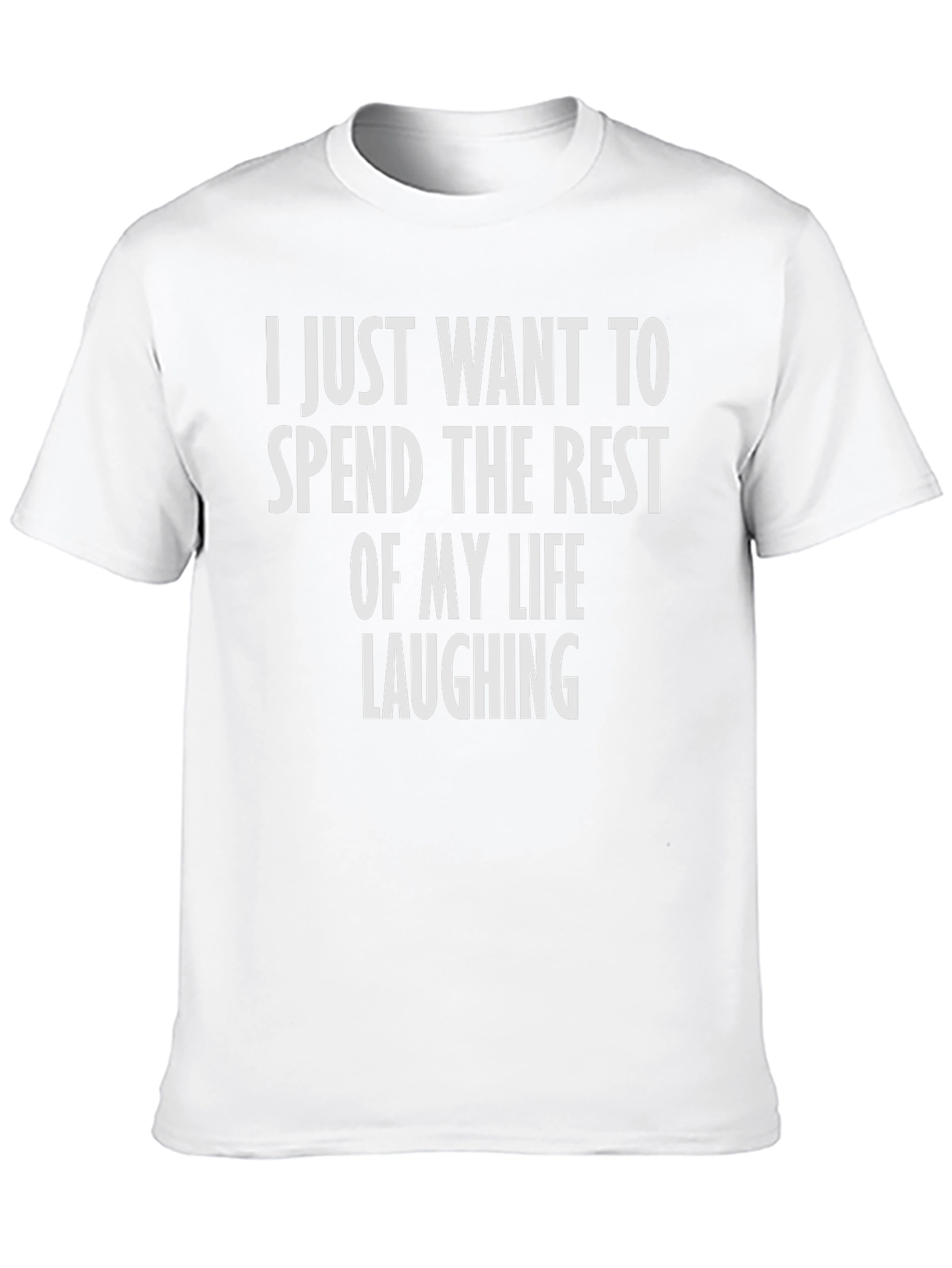 Laughing T-Shirt - Spend Life Laughing