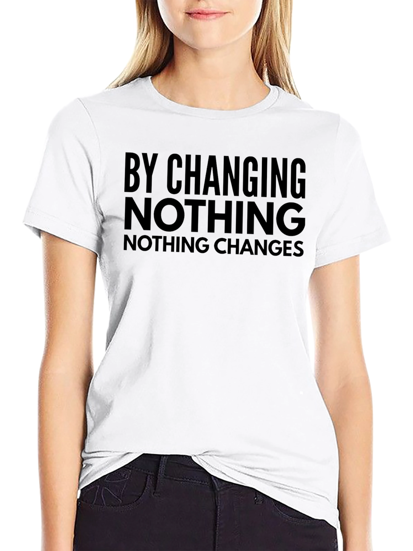 By Changing Nothing T-Shirt