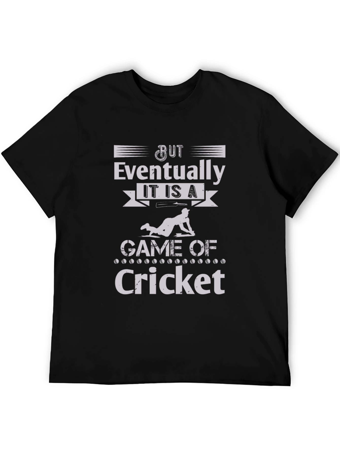 Cricket Lover Tee: But Eventually Cricket Graphic T-Shirt