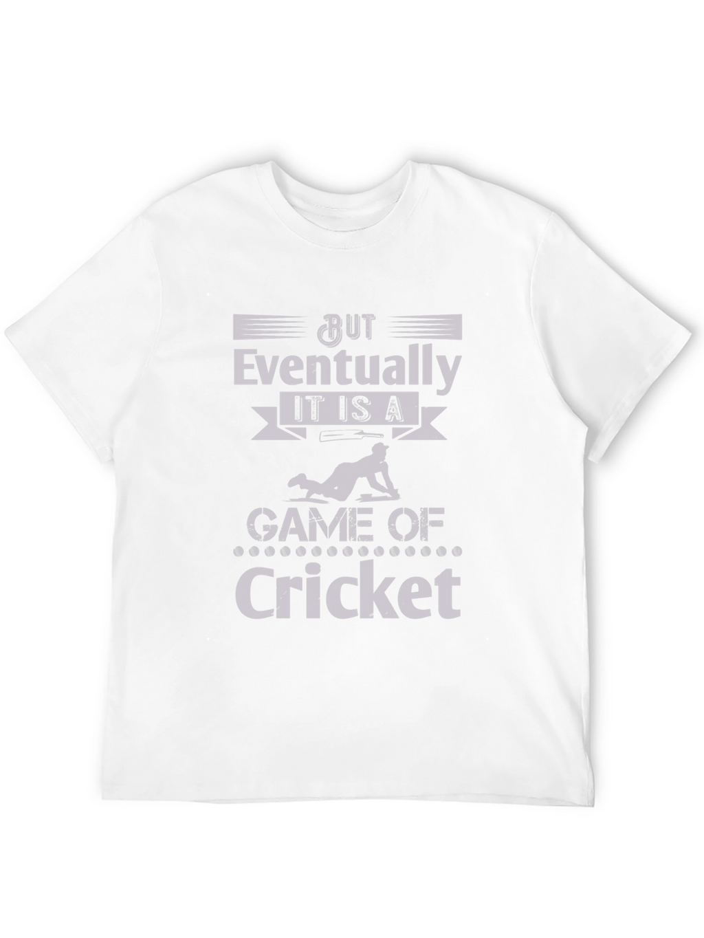 Cricket Lover Tee: But Eventually Cricket Graphic T-Shirt