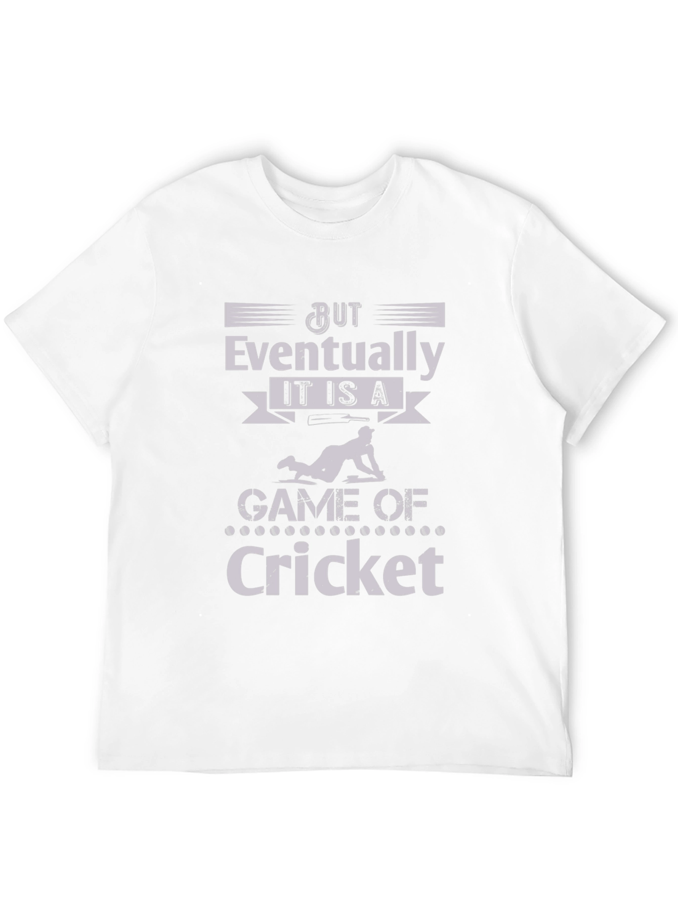 Cricket Lover Tee: But Eventually Cricket Graphic T-Shirt