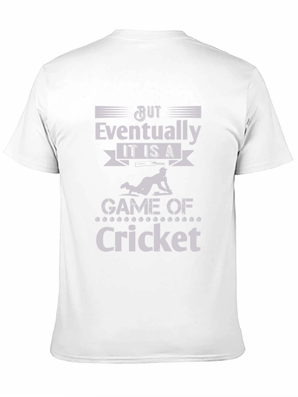 Cricket Lover Tee: But Eventually Cricket Graphic T-Shirt