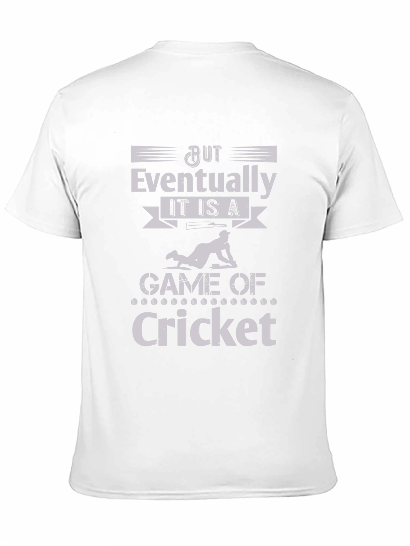 Cricket Lover Tee: But Eventually Cricket Graphic T-Shirt