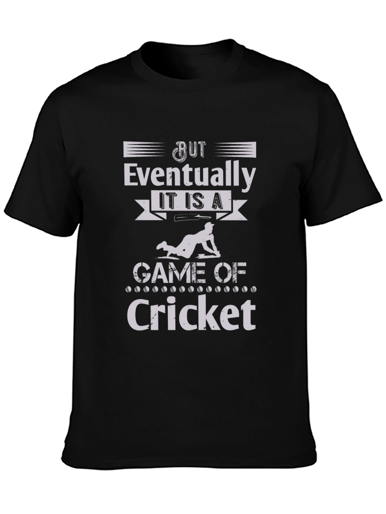 Cricket Lover Tee: But Eventually Cricket Graphic T-Shirt