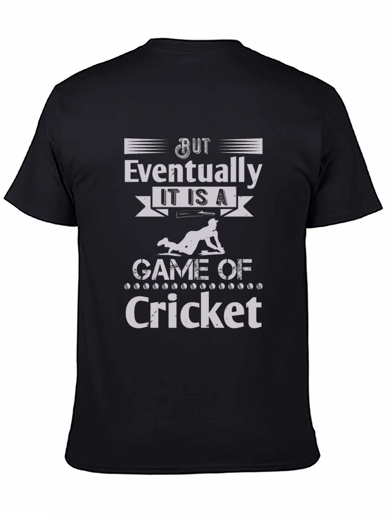 Cricket Lover Tee: But Eventually Cricket Graphic T-Shirt