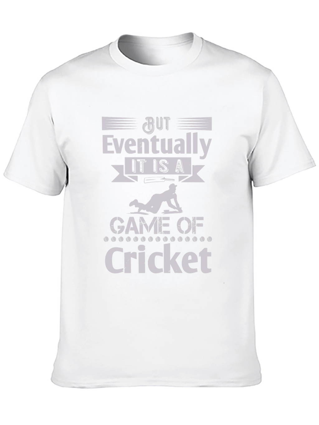 Cricket Lover Tee: But Eventually Cricket Graphic T-Shirt