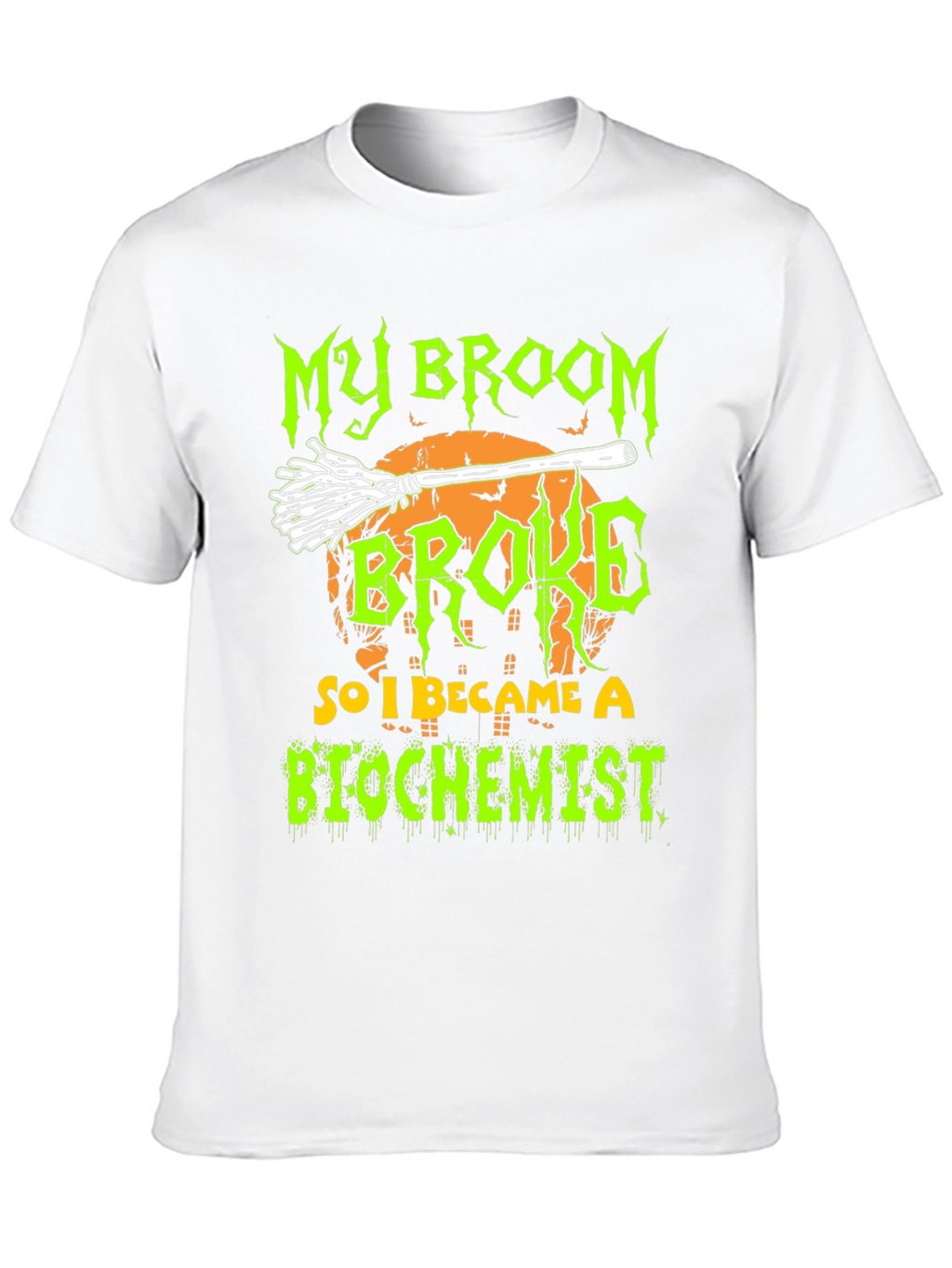 My Broom Broke So I Became A Biochemist T-Shirt