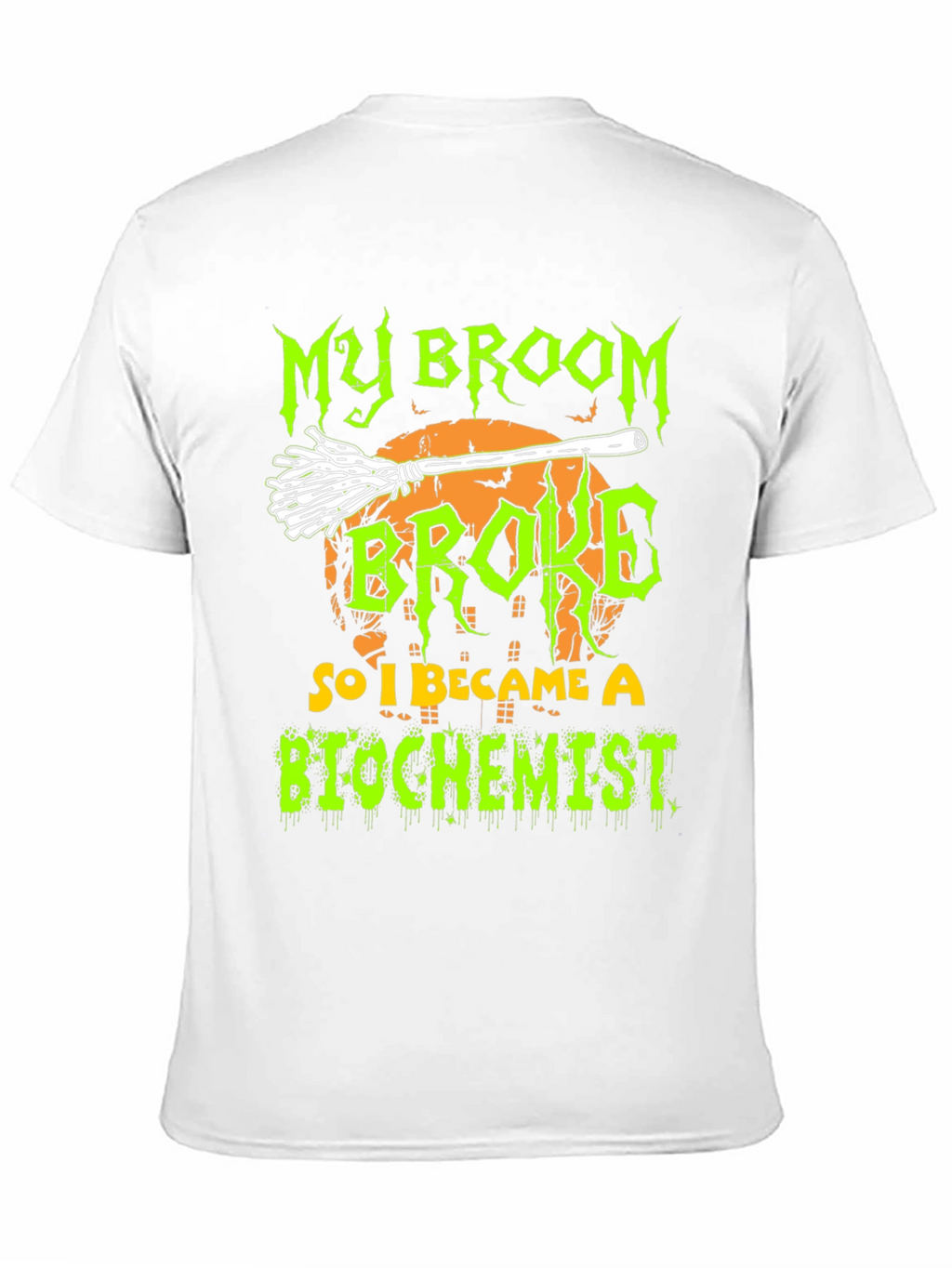 My Broom Broke So I Became A Biochemist T-Shirt