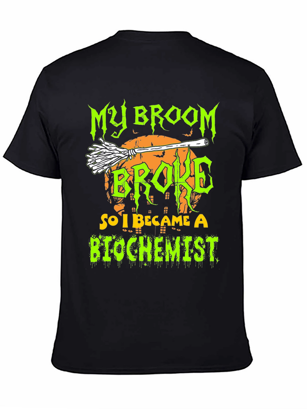 My Broom Broke So I Became A Biochemist T-Shirt