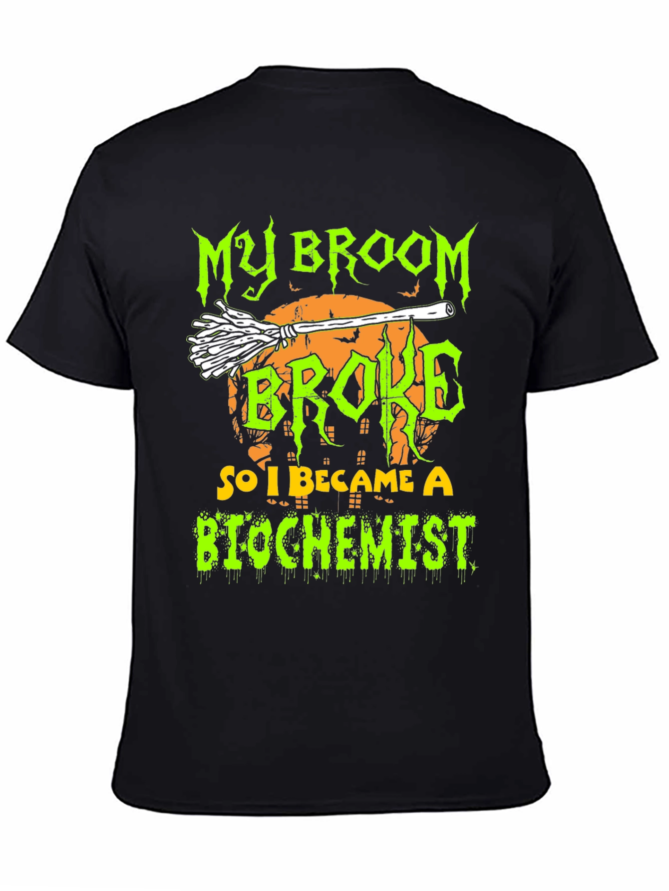 My Broom Broke So I Became A Biochemist T-Shirt
