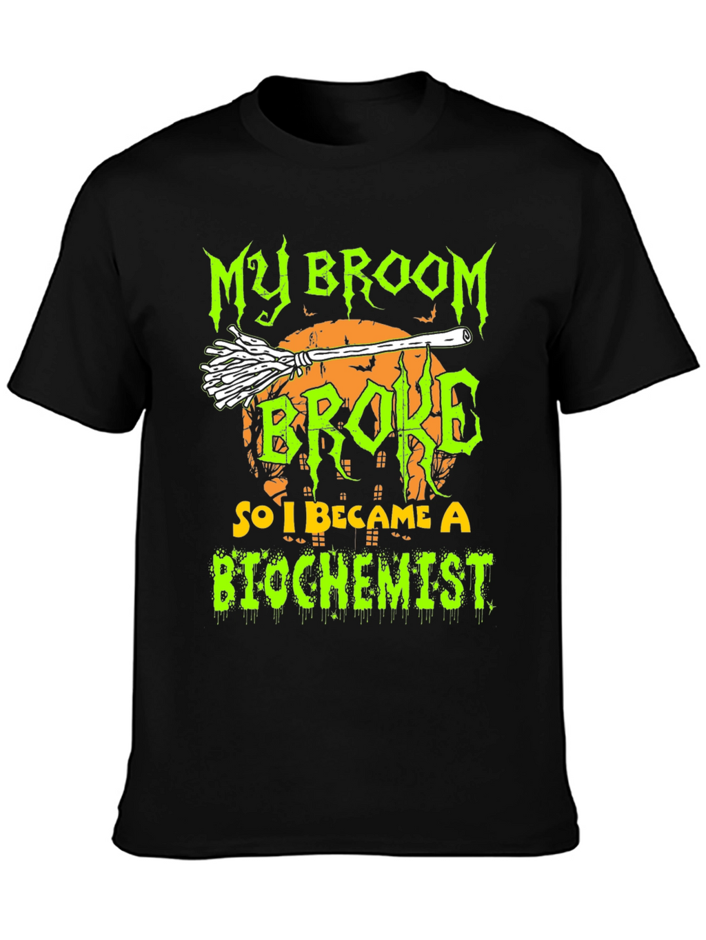 My Broom Broke So I Became A Biochemist T-Shirt