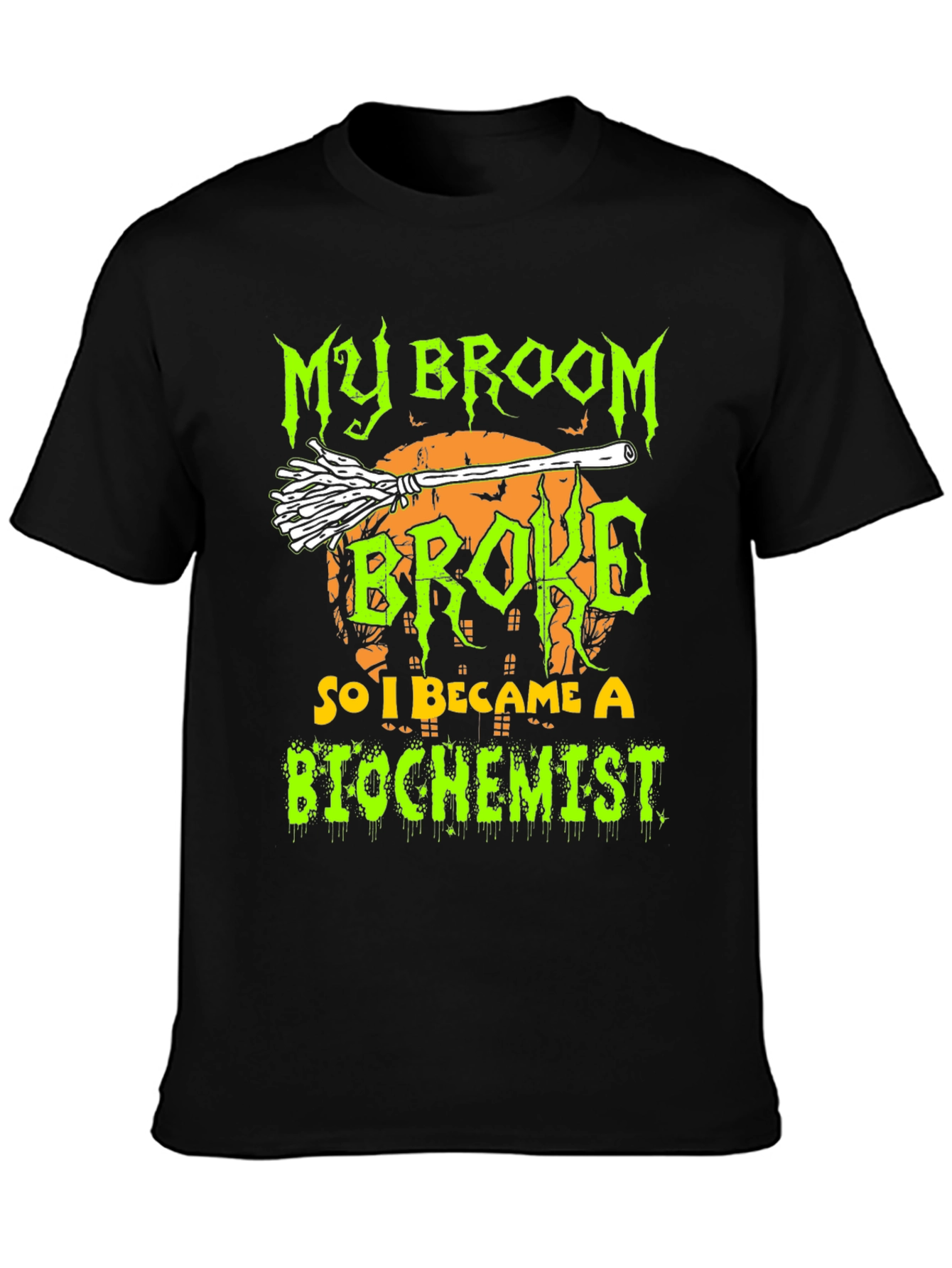 My Broom Broke So I Became A Biochemist T-Shirt