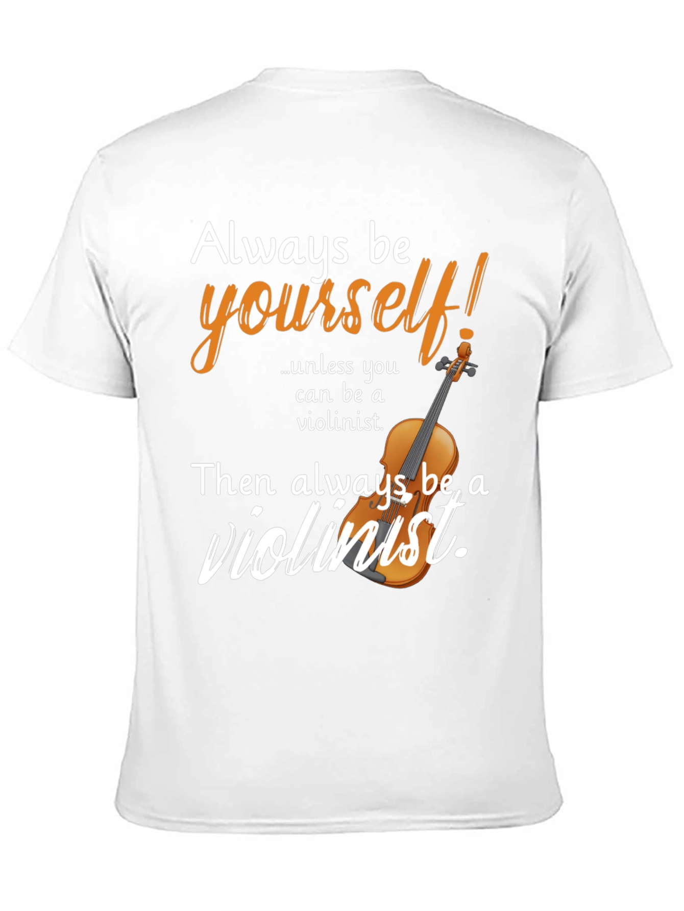 Always Be Violinist T-Shirt Novelty Tee