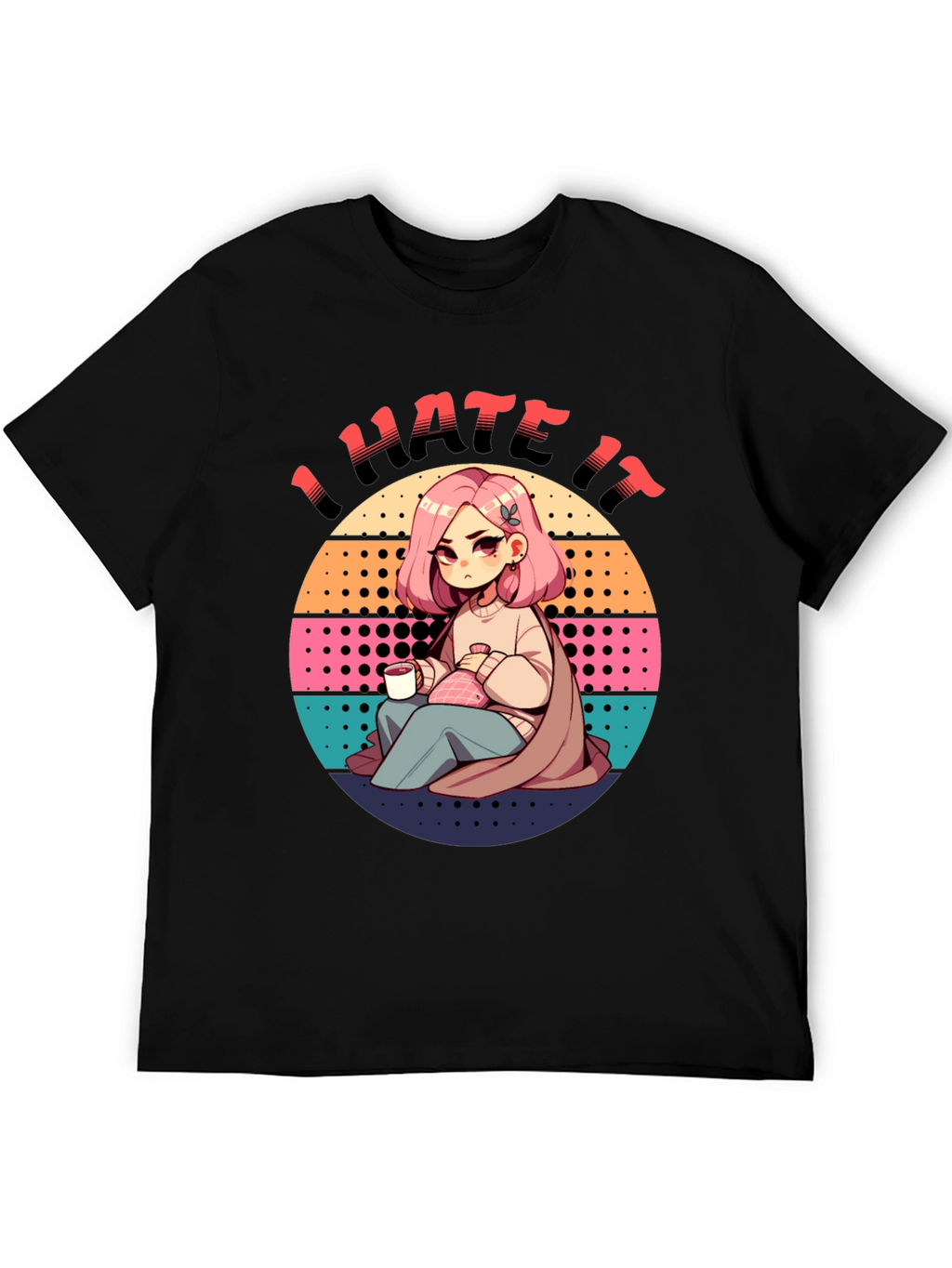 I Hate It Graphic T-Shirt