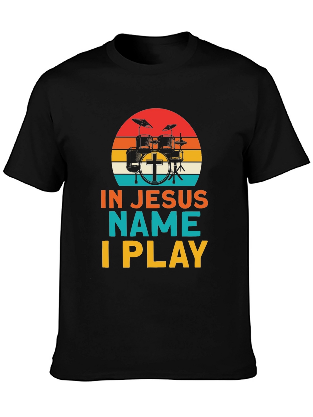 In Jesus Name I Play Drummer T-Shirt
