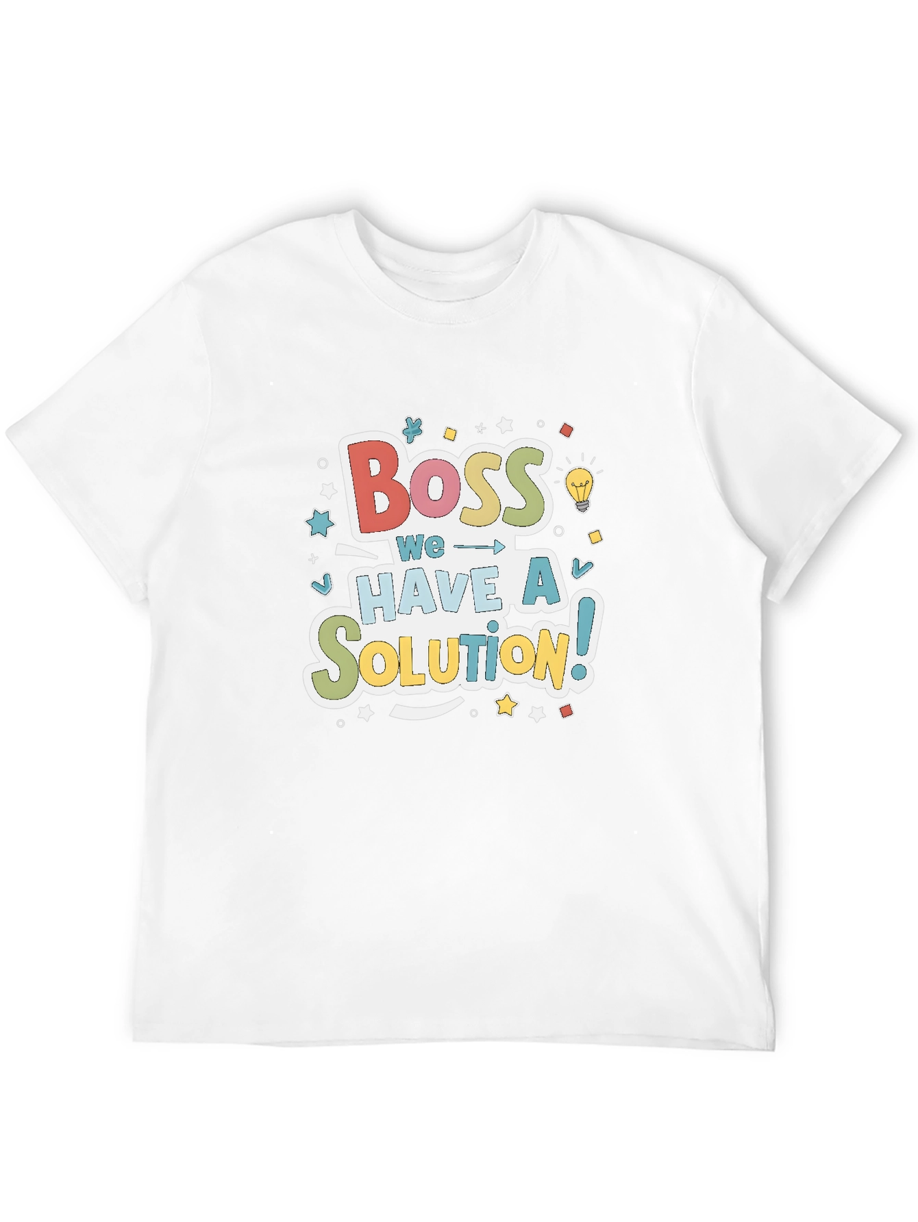 Boss We Have a Solution! Crewneck T-Shirt
